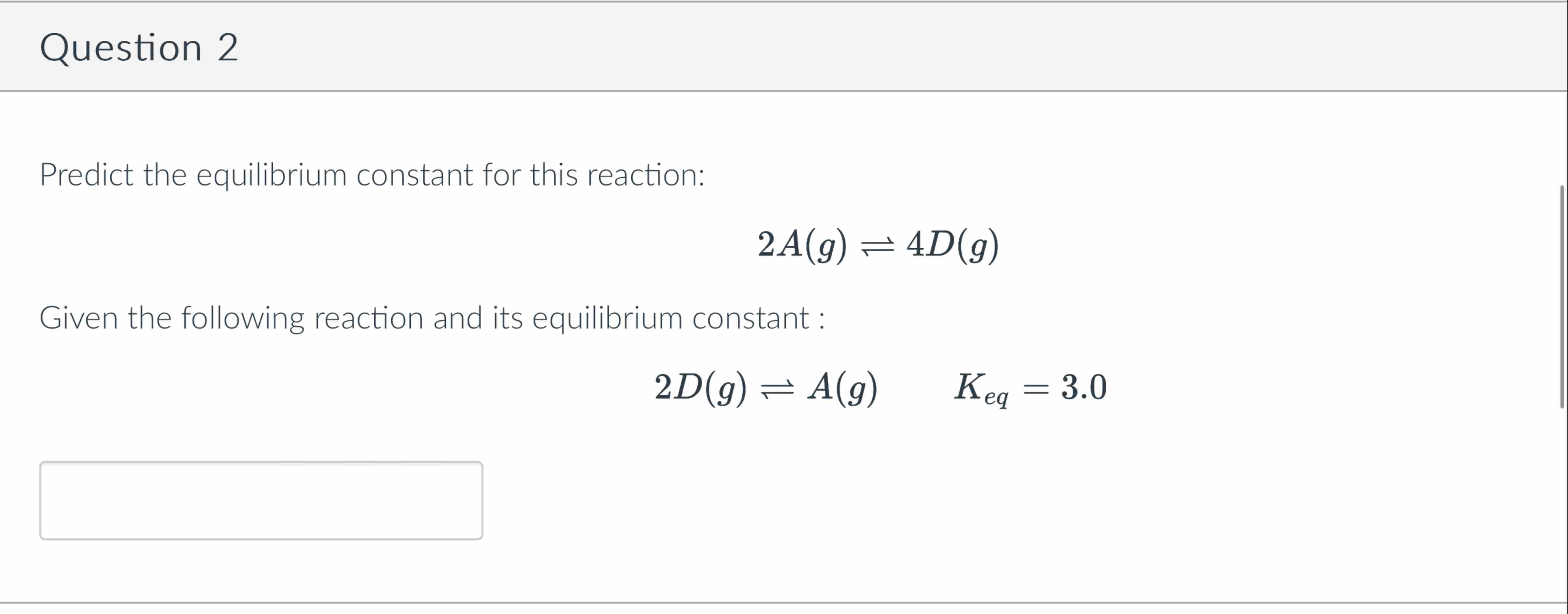 Solved Question 2Predict the equilibrium constant for this
