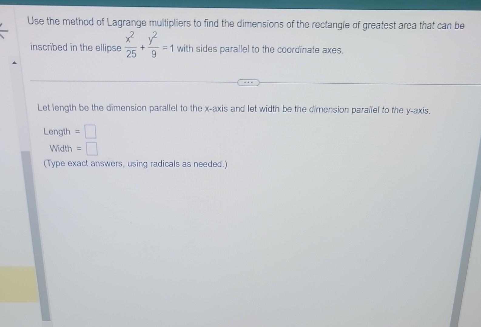 Use the method of Lagrange multipliers to find the dimensions of the rectangle of greatest area that can be inscribed in the