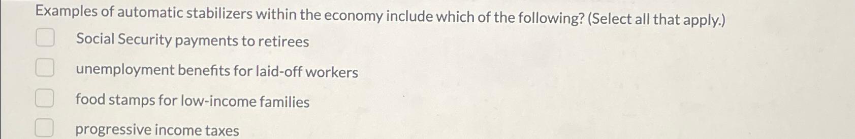 Solved Examples of automatic stabilizers within the economy | Chegg.com