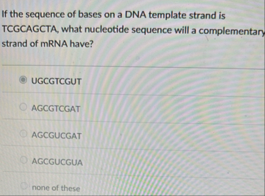 Solved If the sequence of bases on a DNA template strand is | Chegg.com