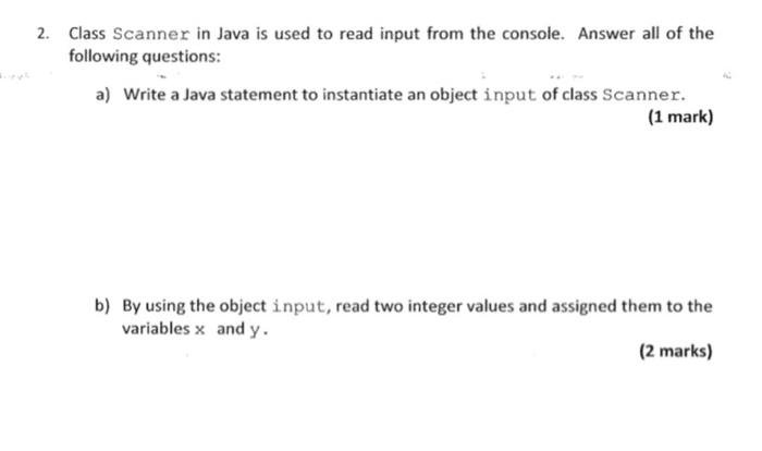 Solved 2. Class Scanner in Java is used to read input from | Chegg.com
