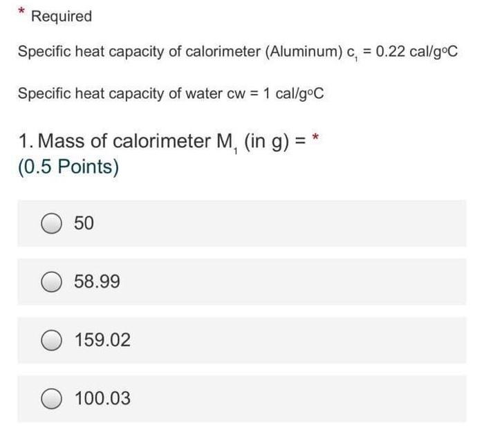 Required Specific heat capacity of calorimeter
