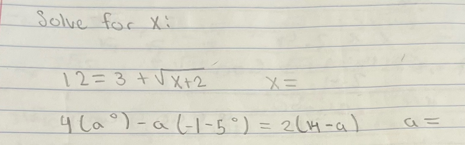Solve for x :12=3+x+22,x=4(a°)-a(-1-5°)=2(14-a),a= | Chegg.com