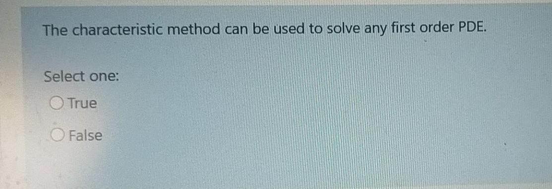 Solved The characteristic method can be used to solve any | Chegg.com