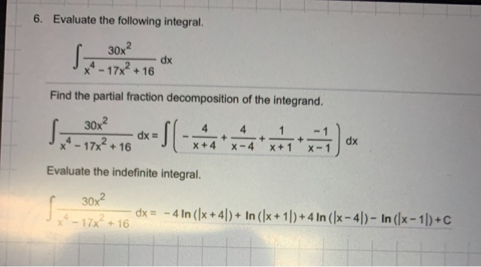 Solved 6. Evaluate the following integral. 30x2 X4 - 17x2 | Chegg.com