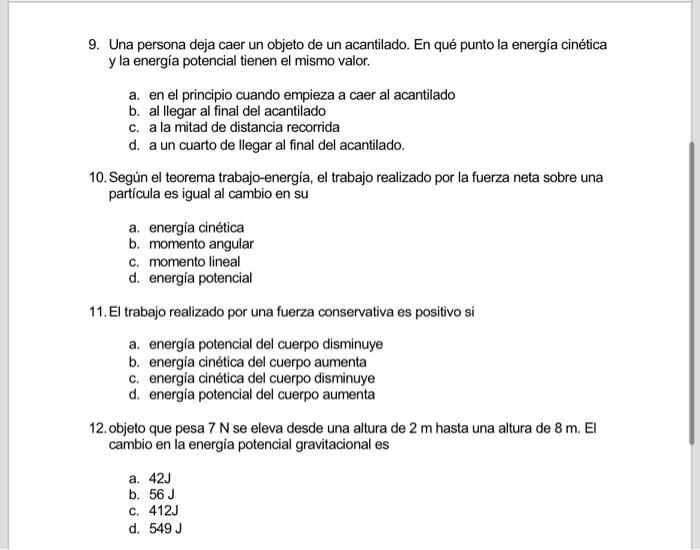 9. Una persona deja caer un objeto de un acantilado. En qué punto la energía cinética y la energia potencial tienen el mismo