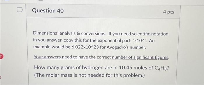 Solved Question 40 4 pts Dimensional analysis & conversions. | Chegg.com