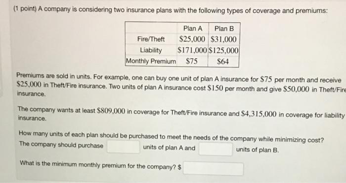 Solved (1 Point) A Company Is Considering Two Insurance | Chegg.com