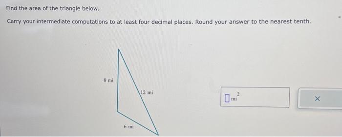 Solved Find The Area Of The Triangle Below. Carry Your | Chegg.com