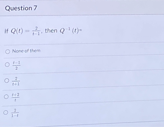 Solved Question 7 If Q T 2 Then Q T O None Of T Chegg Com