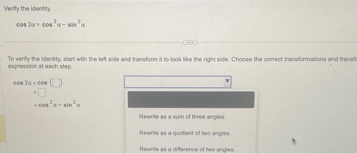 Solved Verify the identity. cos2α=cos2α−sin2α To verify the | Chegg.com