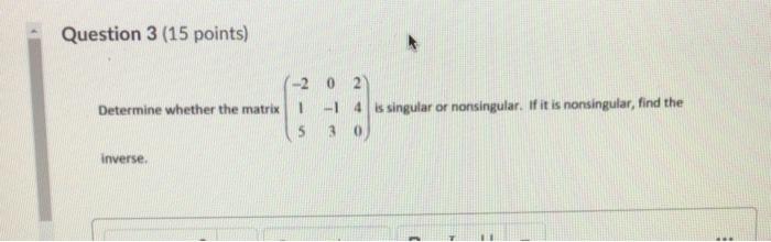 Solved Question 3 (15 points) Determine whether the matrix | Chegg.com