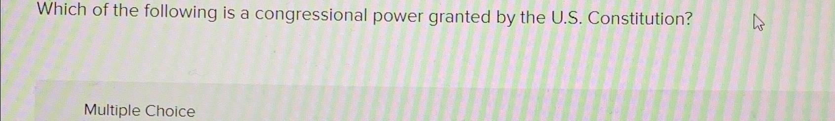 which of the following is an example of an implied congressional power