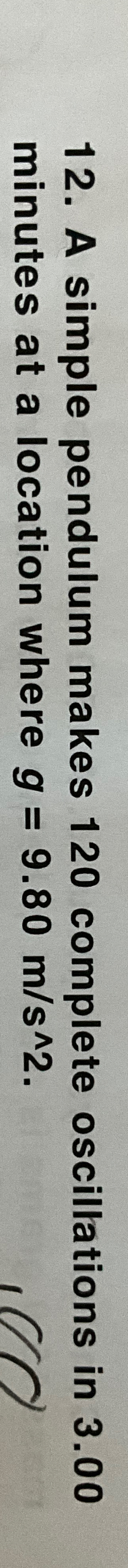 Solved A Simple Pendulum Makes 120 ﻿complete Oscillations In | Chegg.com