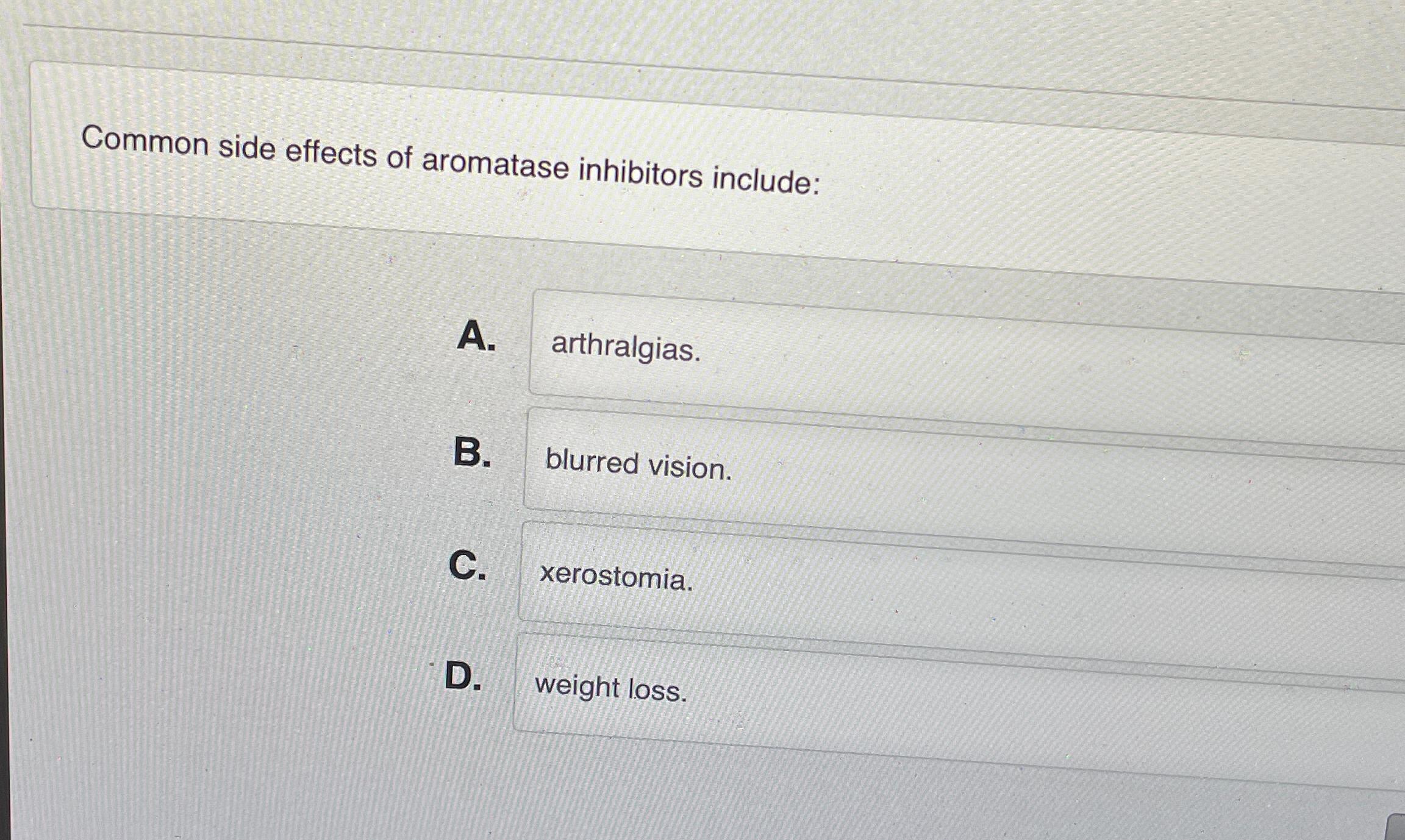 Solved Common side effects of aromatase inhibitors