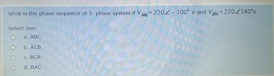 Solved What is the phase sequence of 3- ﻿phase system if | Chegg.com
