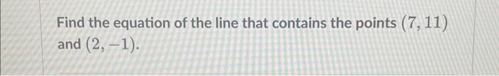 Solved Find the equation of the line that contains the | Chegg.com