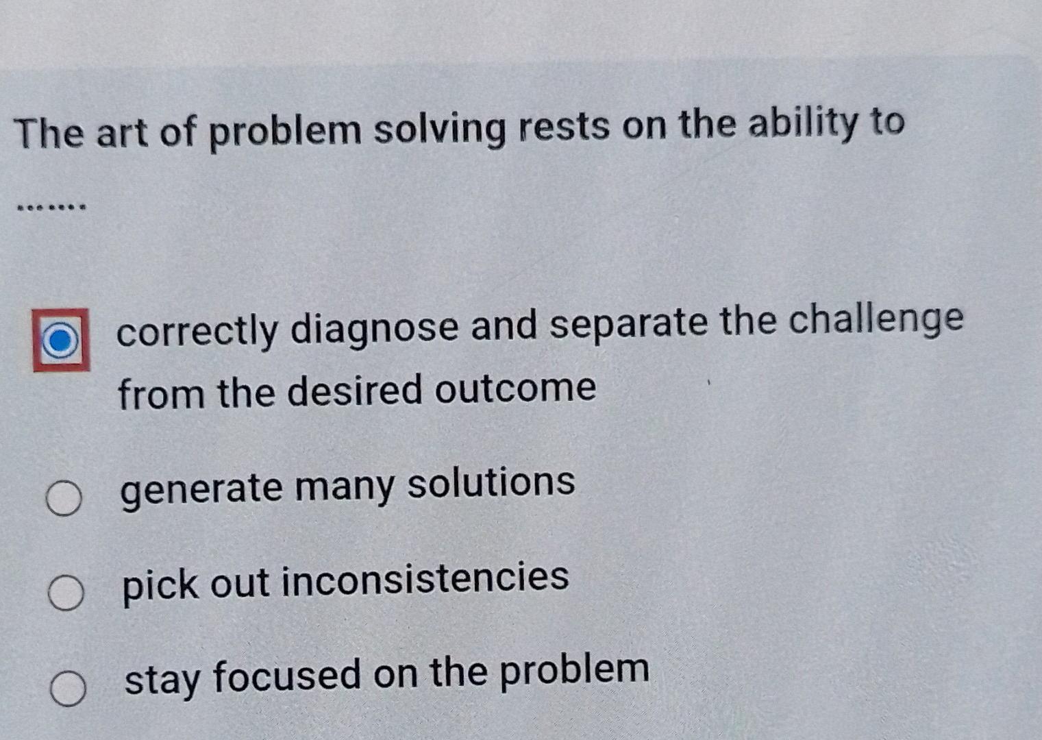 Solved The art of problem solving rests on the ability to