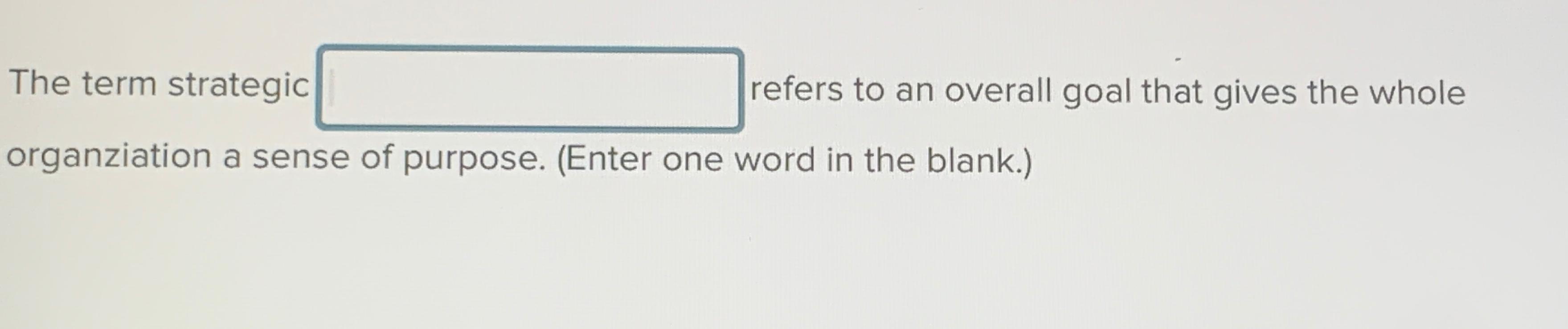 Solved The term strategic refers to an overall goal that | Chegg.com