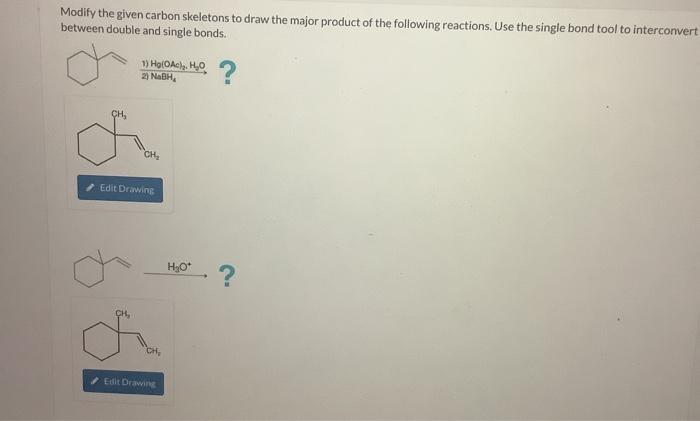 Modify the given carbon skeletons to draw the major | Chegg.com