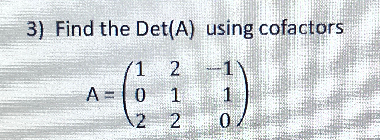 Solved Find the Det(A) ﻿using | Chegg.com