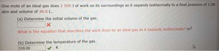 Solved One Mole Of An Ideal Gas Does 2 500 J Of Work On Its 