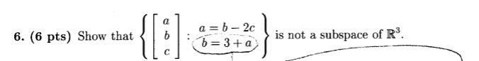 Solved (6 ﻿pts) ﻿Show that {[abc]:[a=b-2c],[b=3+a]} ﻿is not | Chegg.com
