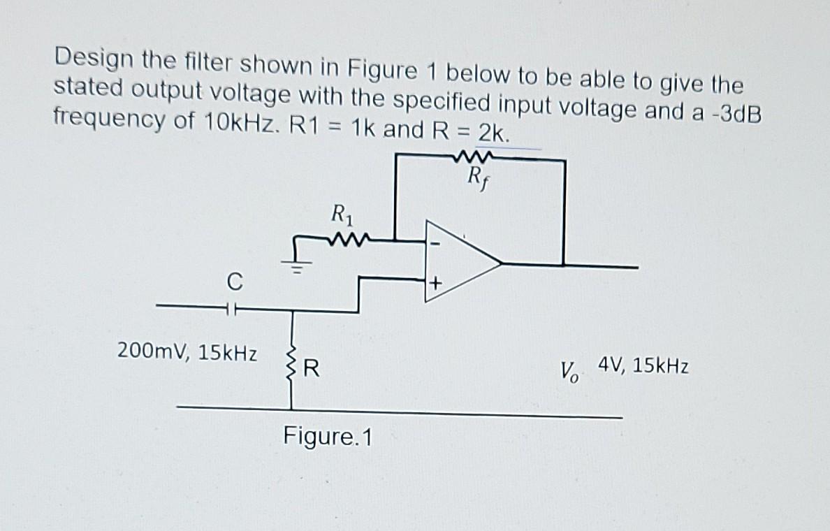 Solved Design The Filter Shown In Figure 1 Below To Be Able | Chegg.com