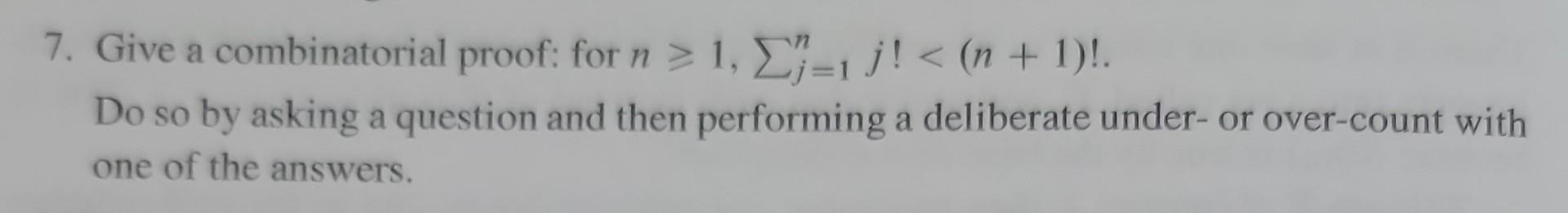 Solved 7. Give a combinatorial proof: for | Chegg.com