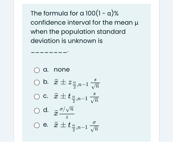 Solved The formula for a100(1−a) confidence interval for