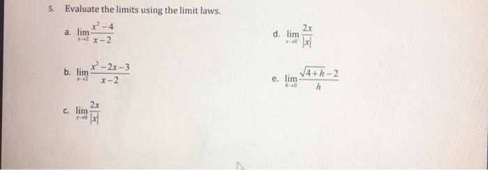 Solved 5. Evaluate the limits using the limit laws. x² - 4 | Chegg.com