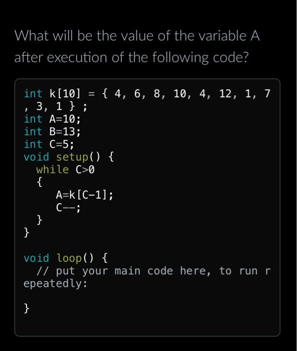 Solved What will be the value of the variable A after | Chegg.com