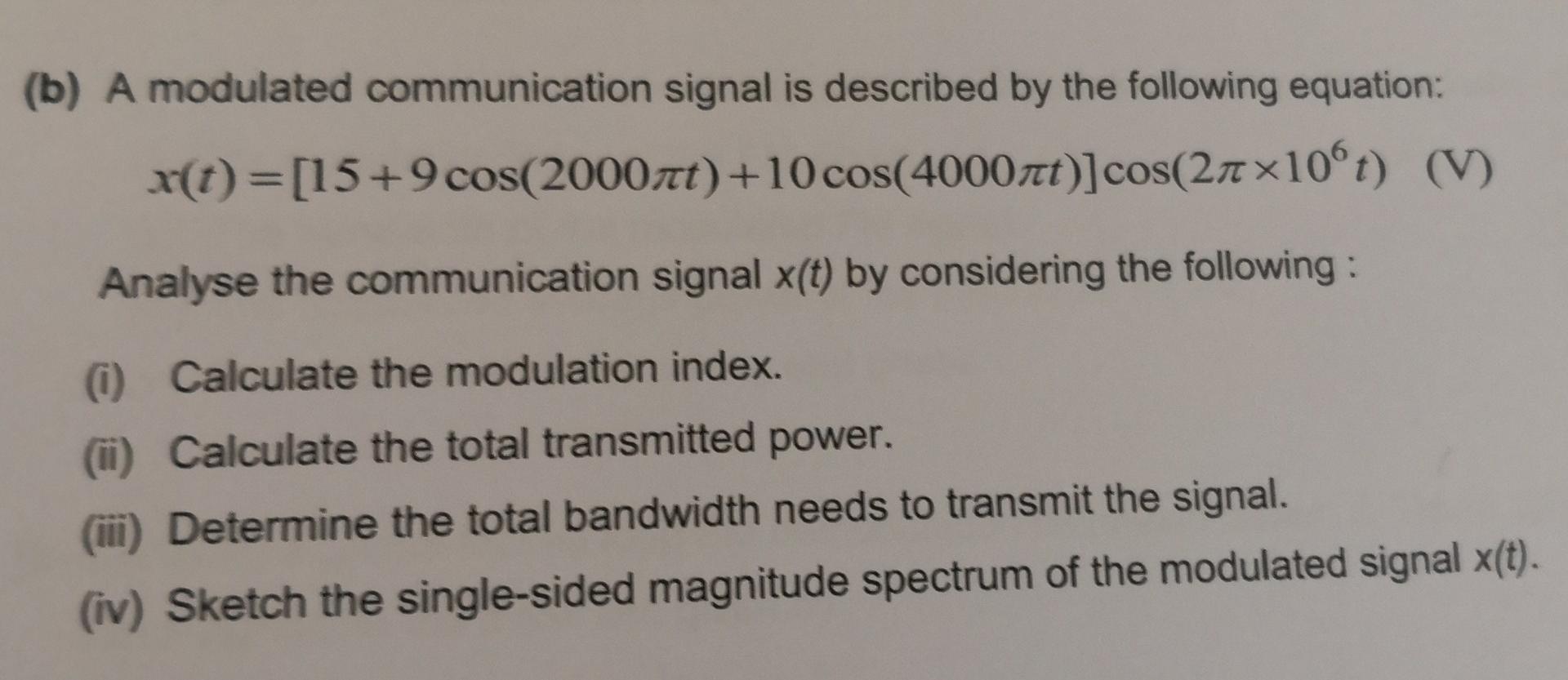 (b) A modulated communication signal is described by | Chegg.com