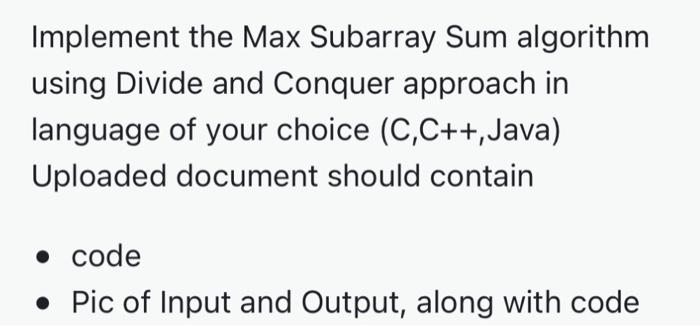 Solved Implement The Max Subarray Sum Algorithm Using Divide | Chegg.com