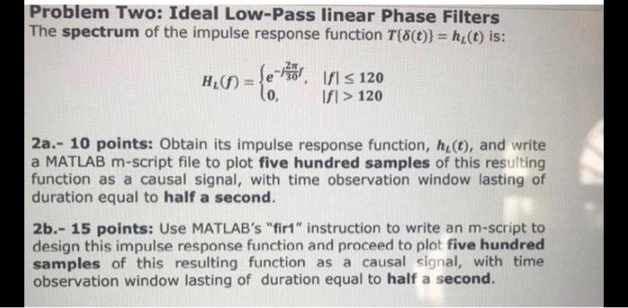 Solved Problem Two: Ideal Low-Pass linear Phase Filters The | Chegg.com