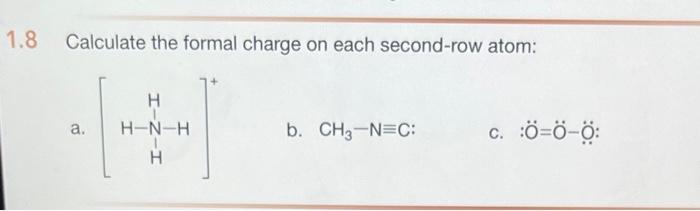 Solved 8 Calculate the formal charge on each second row Chegg