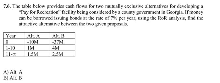 Solved 7.6. The table below provides cash flows for two | Chegg.com