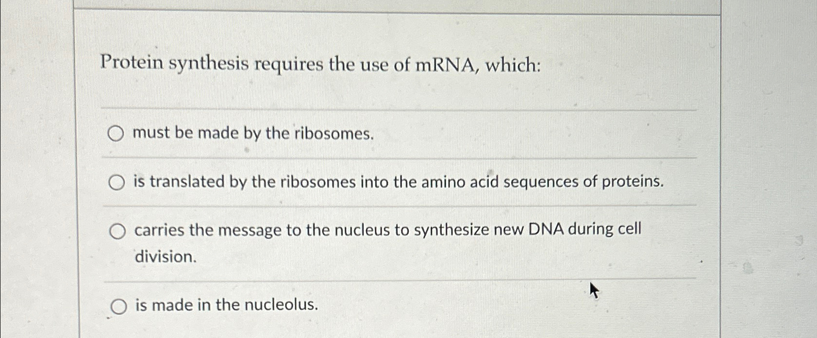 Solved Protein synthesis requires the use of mRNA, | Chegg.com