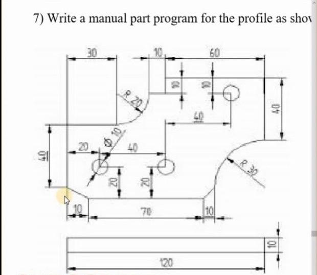 7) Write a manual part program for the profile as | Chegg.com