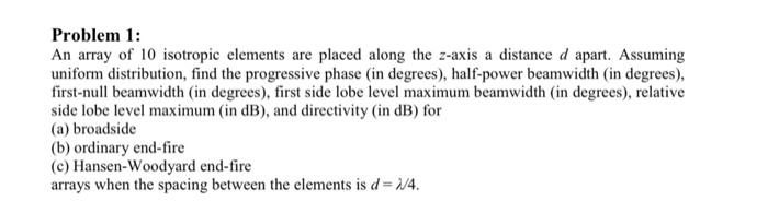 Solved Problem 1: An Array Of 10 Isotropic Elements Are | Chegg.com