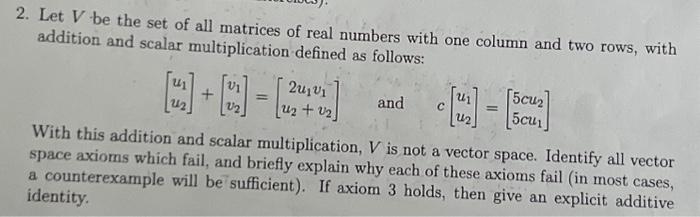 Solved 2. Let V be the set of all matrices of real numbers | Chegg.com