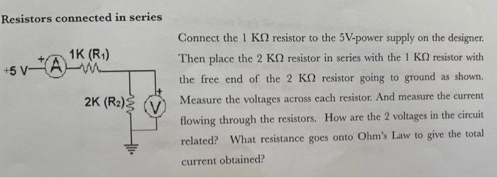 Solved Resistors connected in series 1K (R1) +5v- + A- 2K | Chegg.com