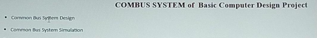 Solved COMBUS SYSTEM of Basic Computer Design Project . | Chegg.com