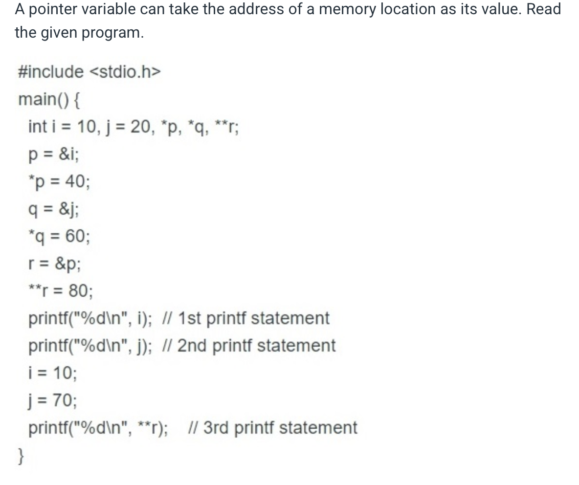 Solved A pointer variable can take the address of a memory | Chegg.com