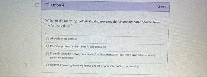 Solved D Question 4 2 pts Which of the following biological | Chegg.com