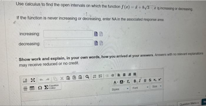 Solved Use calculus to find the open intervals on which the | Chegg.com