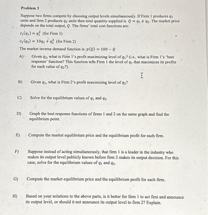 Solved Problem 3 Suppose Two Firms Compete By Choosing | Chegg.com