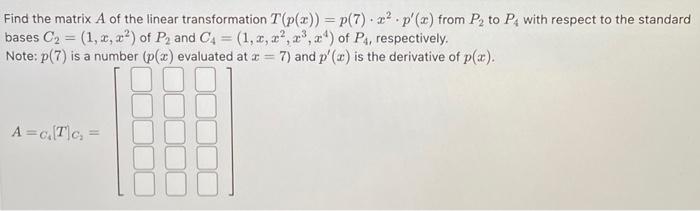 Solved Find the matrix A of the linear transformation | Chegg.com