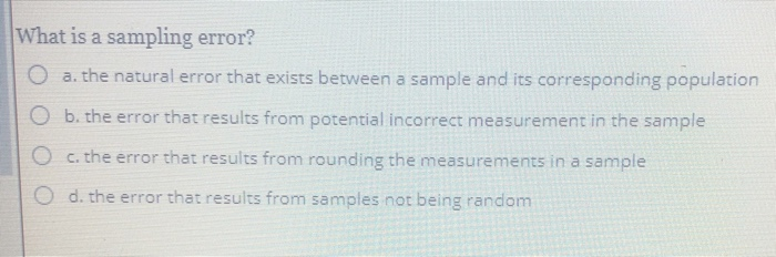 solved-what-is-a-sampling-error-o-a-the-natural-error-that-chegg