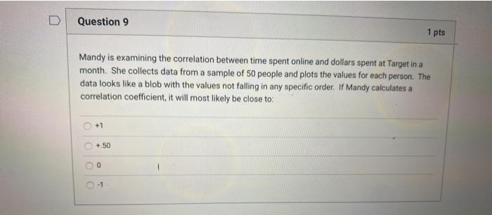 Solved Question 1 1 pts When computing a correlation | Chegg.com